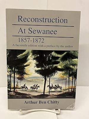 Seller image for Reconstruction at Sewanee: The founding of the University of the South and its First Administration, 1857-1872 for sale by Chamblin Bookmine