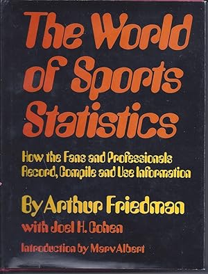 Image du vendeur pour The World Of Sports Statistics How The Fans And Professionals Record, Compile And Use Information mis en vente par Willis Monie-Books, ABAA