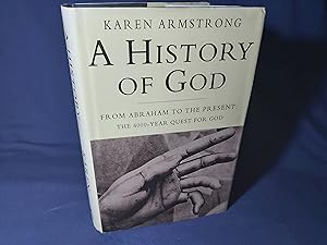 Imagen del vendedor de A History of God, From Abraham to the Present the 4000-year Quest for God(Hardback,w/dust jacket,1st Edition 1993) a la venta por Codex Books
