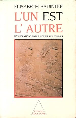 Image du vendeur pour L'Un est L'Autre : Des relations entre Hommes et Femmes mis en vente par Au vert paradis du livre