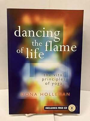 Imagen del vendedor de Dancing The Flame of Life: The Vital Principles of Yoga a la venta por Chamblin Bookmine