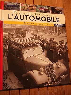 Seller image for La Grande Histoire De L'automobile 1940-1949 -Guerre et reconstruction for sale by Domifasol