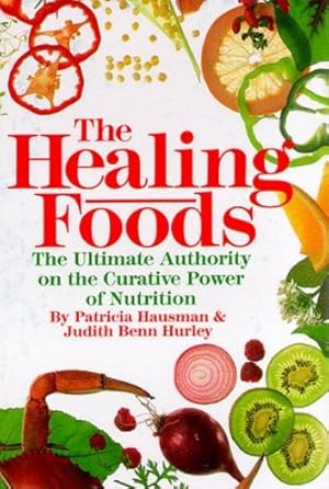 Seller image for The Healing Foods: The Ultimate Authority on the Curative Power of Nutrition (Hardcover) for sale by InventoryMasters