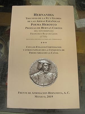 Bild des Verkufers fr HERNANDIA. Triunfos de la Fe y Gloria de las Armas Espanolas. POEMA HERICO, PROEZAS DE HERNN CORTS, del NovoHispano. 2 edicin facsimilar corregida. Con los Ensayos Cortesianos y otros papeles de la Conquista . . . zum Verkauf von Stony Hill Books