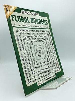Seller image for READY-TO-USE FLORAL BORDERS: Copyright-Free Designs - Printed One Side - Hundreds of Uses for sale by Kubik Fine Books Ltd., ABAA