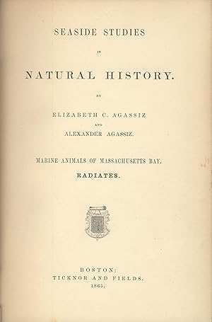 Seaside studies in natural history. Marine animals of Massachusetts Bay. Radiates