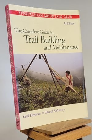 The Complete Guide to Trail Building and Maintenance