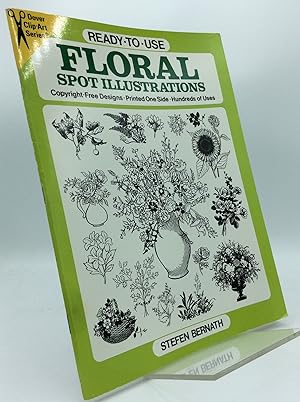 Seller image for READY-TO-USE FLORAL SPOT ILLUSTRATIONS: Copyright-Free Designs - Printed One Side - Hundreds of Uses for sale by Kubik Fine Books Ltd., ABAA
