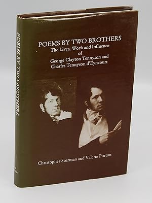 Bild des Verkufers fr Poems By Two Brothers: The Lives, Work and Influence of George Clayton Tennyson and Charles Tennyson d'Eyncourt zum Verkauf von Besleys Books  PBFA