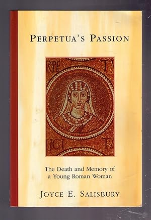 Seller image for Perpetua's Passion: The Death and Memory of a Young Roman Woman for sale by CARDINAL BOOKS  ~~  ABAC/ILAB