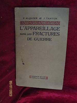 Seller image for L'APPAREILLAGE DANS LES FRACTURES de GUERRE avec 182 FIGURES for sale by LA FRANCE GALANTE