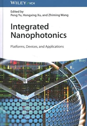 Immagine del venditore per Integrated Nanophotonics : Platforms, Devices, and Applications venduto da GreatBookPrices