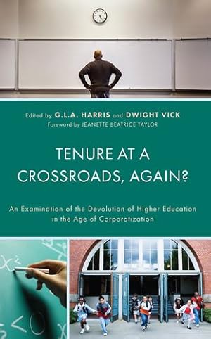 Bild des Verkufers fr Tenure at a Crossroads, Again?: An Examination of the Devolution of Higher Education in the Age of Corporatization [Hardcover ] zum Verkauf von booksXpress