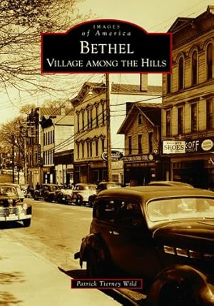 Seller image for Bethel: Village among the Hills (Images of America) by Wild, Patrick Tierney [Paperback ] for sale by booksXpress