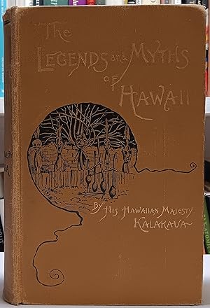 Image du vendeur pour The Legends and Myths of Hawaii. The Fables and Folklore of a Strange People mis en vente par Grey Matter Books