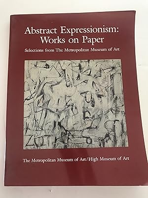 Seller image for Abstract Expressionism: Works on Paper : Selections from the Metropolitan Museum of Art for sale by Sheapast Art and Books