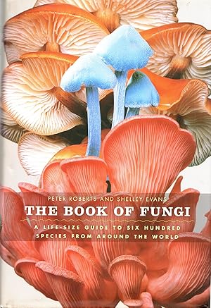 Immagine del venditore per The Book of Fungi: A Life-Size Guide to Six Hundred Species from around the World venduto da Mom's Resale and Books