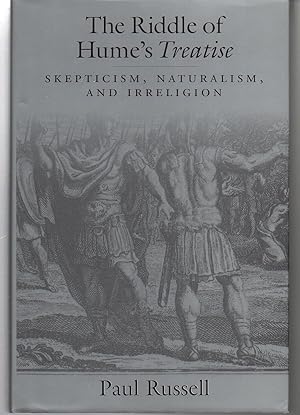 The Riddle of Hume's Treatise: Skepticism, Naturalism, and Irreligion