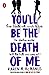 Image du vendeur pour You'll Be the Death of Me [Soft Cover ] mis en vente par booksXpress