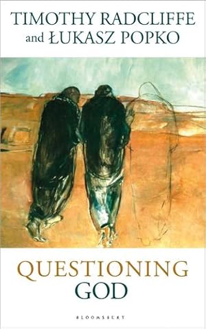 Seller image for Questioning God by Radcliffe, Timothy, Popko, Lukasz [Paperback ] for sale by booksXpress