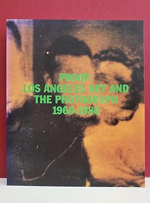 Imagen del vendedor de Proof: Los Angeles Art and the Photograph, 1960-1980 a la venta por Moe's Books