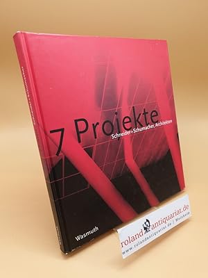 Bild des Verkufers fr 7 Projekte ; Schneider + Schumacher, Architekten zum Verkauf von Roland Antiquariat UG haftungsbeschrnkt