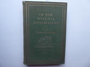 Seller image for In der Wildnis Ostsibiriens. Forschungsreisen im Ussurigebiet von Prof. Wladimir K. Arsenjew. bersetzt von Franz Daniel. Erster Band (Nur dieser - von zwei Bnden). Mit einem Geleitwort von Fridtjof Nansen. for sale by Antiquariat Heinzelmnnchen