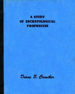 A Study of Eschatological Prophecies Found in the Scriptures and in the Works of General Authorit...