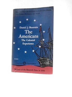 Imagen del vendedor de The Americans: the Colonial Experience a la venta por World of Rare Books
