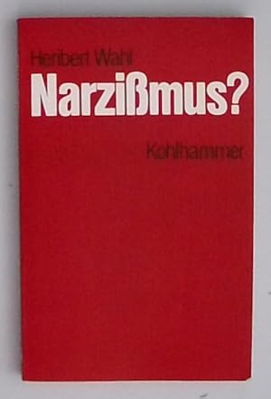 Narzissmus? Von Freuds Narzissmustheorie zur Selbstpsychologie