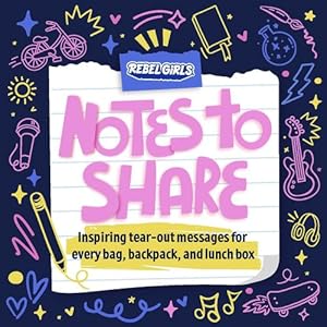 Immagine del venditore per Notes to Share: Inspiring Tear-Out Messages for Every Bag, Backpack, and Lunchbox by Rebel Girls [Novelty Book ] venduto da booksXpress