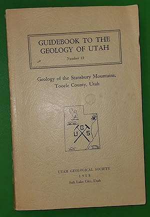 Guidebook to the Geology of Utah - Number 13 - Geology of The Stansbury Mountains, Tooele County,...