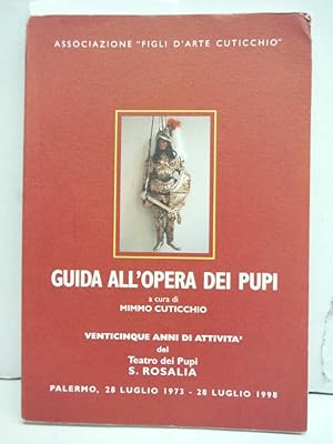 Guida all'opera dei Pupi: Venticinque anni di attivita del Teatro dei Pupi S. Rosalia.