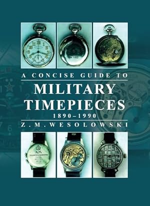 Imagen del vendedor de Concise Guide to Military Timepieces a la venta por GreatBookPrices