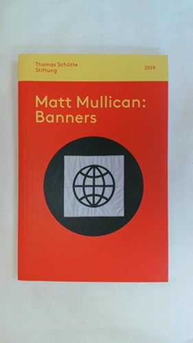Seller image for MATT MULLICAN: BANNERS. for sale by Buchmerlin