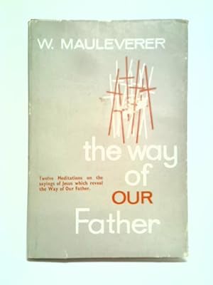 Bild des Verkufers fr The Way Of Our Father zum Verkauf von World of Rare Books