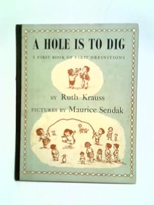 Seller image for A Hole Is To Dig: A First Book of First Definitions for sale by World of Rare Books