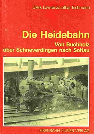 Bild des Verkufers fr Die Heidebahn. 85 Jahre durch die Lneburger heide von Buchholz ber Schneverdingen nach Soltau. zum Verkauf von Antiquariat Bernhardt