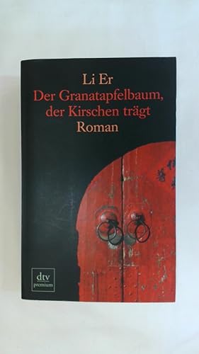 Bild des Verkufers fr DER GRANATAPFELBAUM, DER KIRSCHEN TRGT: ROMAN. zum Verkauf von Buchmerlin