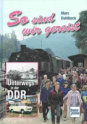 Bild des Verkufers fr So sind wir gereist. Unterwegs in der DDR. zum Verkauf von Antiquariat Bernhardt