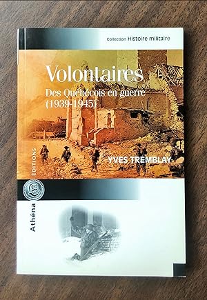 Bild des Verkufers fr Volontaires: Des Qubcois en guerre (1939-1945) zum Verkauf von La Bouquinerie  Dd
