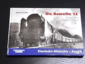 Image du vendeur pour Die Baureihe 12, Osterreichs Schnellzug-Gigant mis en vente par Bradley Ross Books