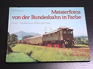 Seller image for Meisterfotos von der Bundesbahn in Farbe. Band 2: Die elektrische Traktion 1957 - 1966 for sale by Bradley Ross Books