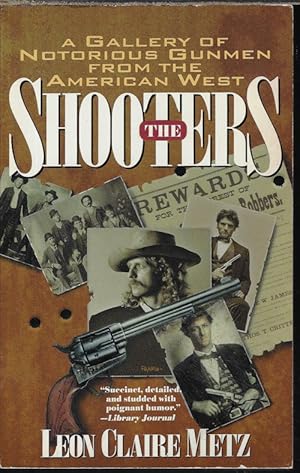 Seller image for THE SHOOTERS; A Gallery of Notorious Gunmen from the American West for sale by Books from the Crypt