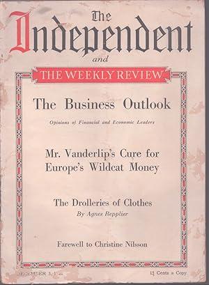 Immagine del venditore per THE INDEPENDENT - DECEMBER 3, 1921 The Business Outlook - Mr. Vanderlip's Sure for Europe's Wildcat Money - the Drolleries of Clothes venduto da Neil Shillington: Bookdealer/Booksearch