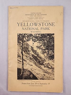 Circular of General Information Regarding Yellowstone National Park Wyoming, Season from June 20 ...