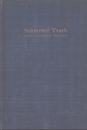 Seller image for SOJOURNER TRUTH God's Faithful Pilgrim for sale by Neil Shillington: Bookdealer/Booksearch