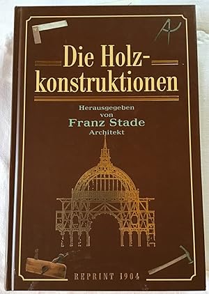 Image du vendeur pour Die Schule des Bautechnikers Teil: Holzkonstruktionen. Lehrbuch zum Selbstunterrichte. mis en vente par Antiquariat Peda