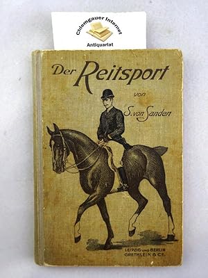 Der Reitsport. ZWEITE, VERMEHRTE und verbesserte Auflage. Mit 58 Abbildungen von Richard Schönbec...