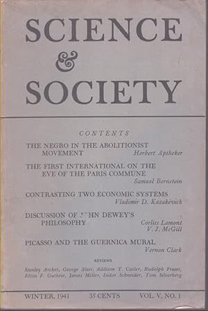 Seller image for SCIENCE & SOCIETY The Negro in the Abolitionist Movement, the First International on the Eve of the Paris Commune, Contrasting Two Economic Systems, Discussion of John Dewey's Philosophy, Picasso and the Guernica Mural for sale by Neil Shillington: Bookdealer/Booksearch